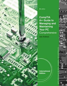 A+ Guide to Managing & Maintaining Your PC, International Edition (with Printed Access Card) 