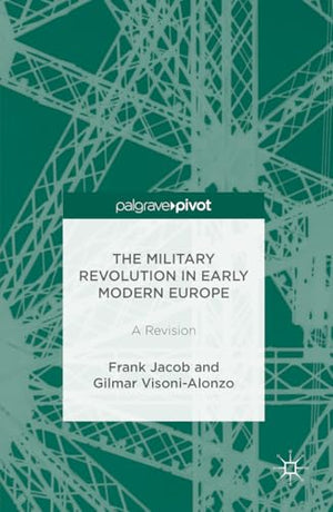 The Military Revolution in Early Modern Europe