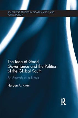 The Idea of Good Governance and the Politics of the Global South