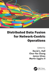 Distributed Data Fusion for Network-Centric Operations 