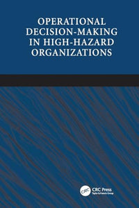 Operational Decision-making in High-hazard Organizations 
