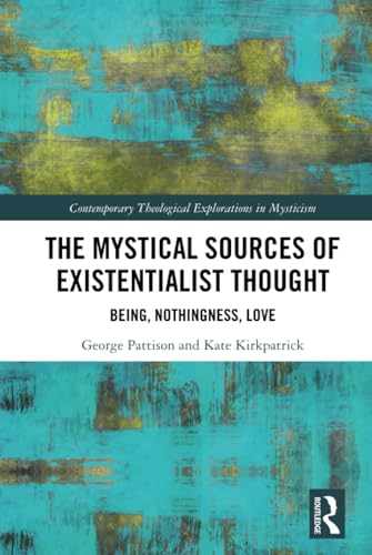 The Mystical Sources of Existentialist Thought