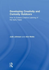 Developing Creativity and Curiosity Outdoors 