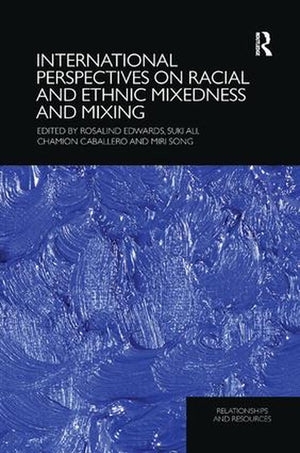 International Perspectives on Racial and Ethnic Mixedness and Mixing