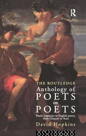 The Routledge Anthology of Poets on Poets