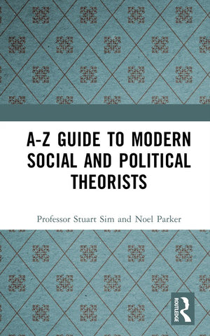 A-Z Guide to Modern Social and Political Theorists