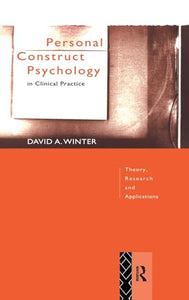 Personal Construct Psychology in Clinical Practice 