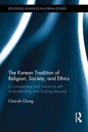 The Korean Tradition of Religion, Society, and Ethics