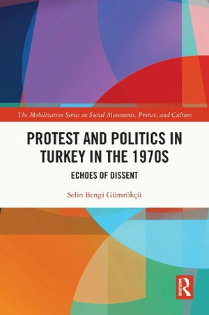 Protest and Politics in Turkey in the 1970s