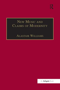 New Music and the Claims of Modernity 