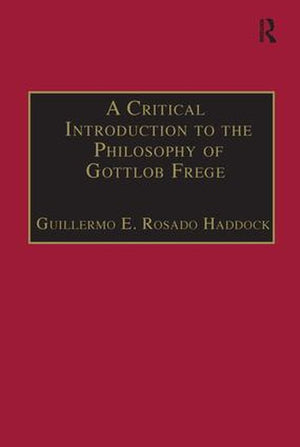 A Critical Introduction to the Philosophy of Gottlob Frege