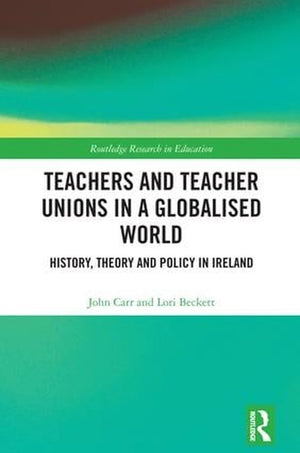 Teachers and Teacher Unions in a Globalised World