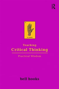 Teaching Critical Thinking: Practical Wisdom 