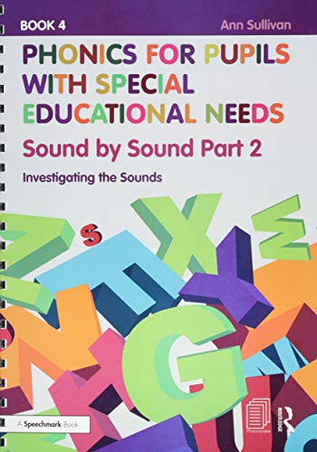 Phonics for Pupils with Special Educational Needs Book 4: Sound by Sound Part 2