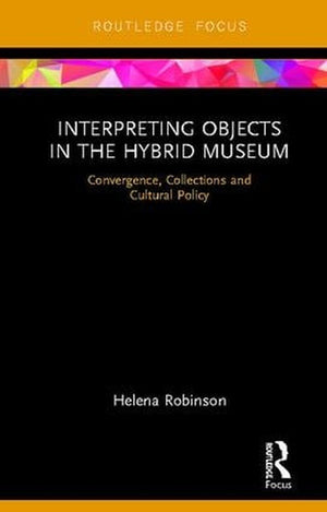 The Interpreting Objects in the Hybrid Museum