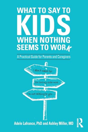 What to Say to Kids When Nothing Seems to Work