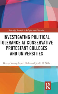 Investigating Political Tolerance at Conservative Protestant Colleges and Universities 