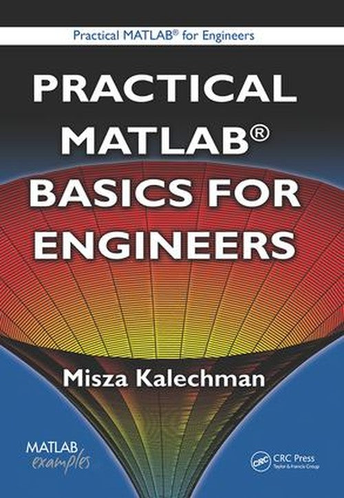 Practical MATLAB Basics for Engineers By Misza Kalechman | World of ...