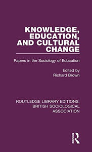 Knowledge, Education, and Cultural Change 