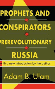 Prophets and Conspirators in Prerevolutionary Russia 