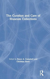 The Curation and Care of Museum Collections 