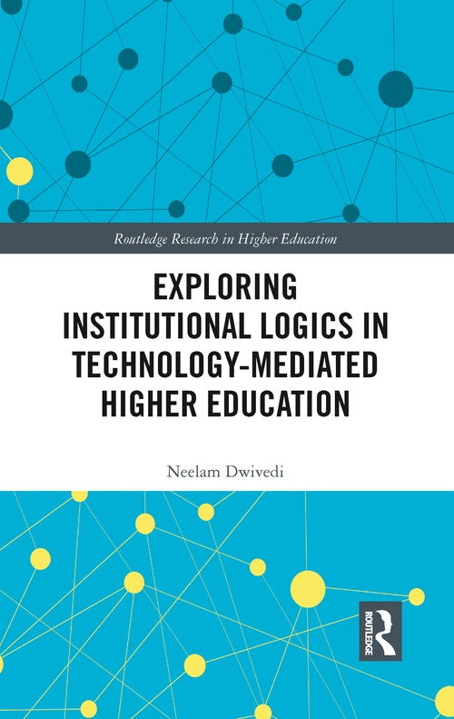 The Exploring Institutional Logics for Technology-Mediated Higher Education