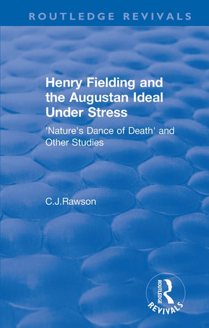 Routledge Revivals: Henry Fielding and the Augustan Ideal Under Stress (1972)