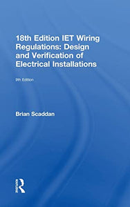 IET Wiring Regulations: Design and Verification of Electrical Installations 
