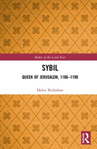 Sybil, Queen of Jerusalem, 11861190 