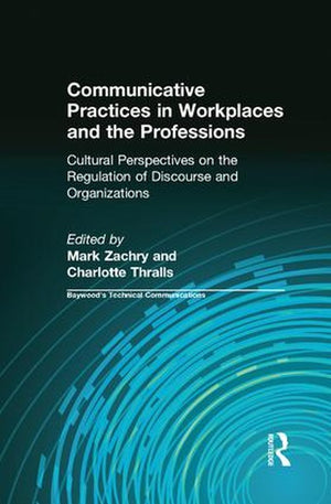 Communicative Practices in Workplaces and the Professions