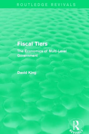Fiscal Tiers (Routledge Revivals)