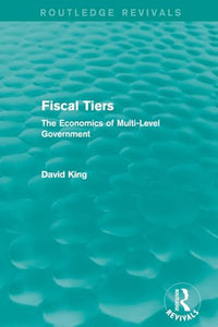 Fiscal Tiers (Routledge Revivals) 