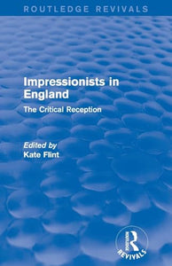 Impressionists in England (Routledge Revivals) 