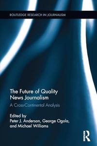 The Future of Quality News Journalism 