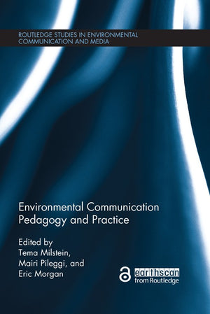 Environmental Communication Pedagogy and Practice