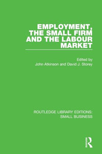 Employment, the Small Firm and the Labour Market 