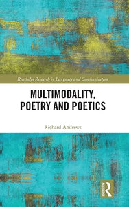 Multimodality, Poetry and Poetics 