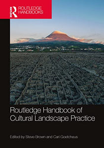 Routledge Handbook of Cultural Landscape Practice 