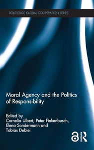 Moral Agency and the Politics of Responsibility 