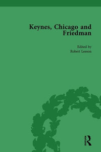 Keynes, Chicago and Friedman, Volume 1 
