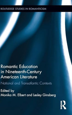 Romantic Education in Nineteenth-Century American Literature