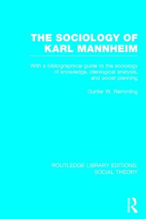 The Sociology of Karl Mannheim (RLE Social Theory)