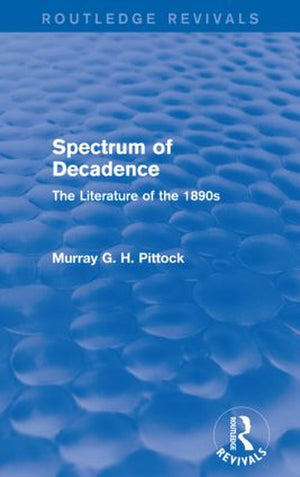 Spectrum of Decadence (Routledge Revivals)