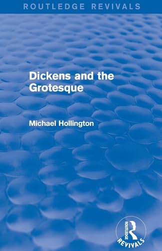 Dickens and the Grotesque (Routledge Revivals)