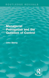 Managerial Prerogative and the Question of Control (Routledge Revivals) 