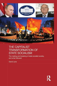The Capitalist Transformation of State Socialism 