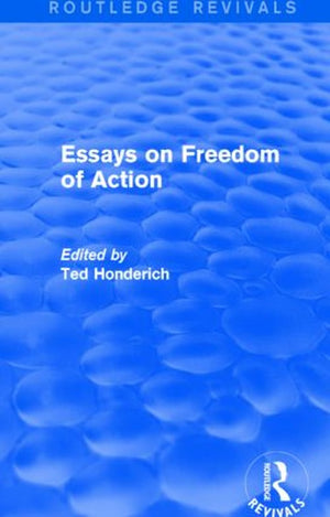 Essays on Freedom of Action (Routledge Revivals)