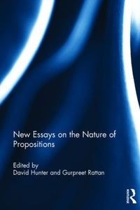 New Essays on the Nature of Propositions 