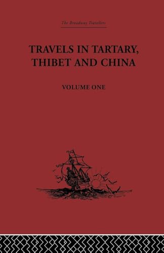 Travels in Tartary, Thibet and China, Volume One