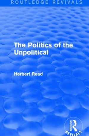 The Politics of the Unpolitical (Routledge Revivals)
